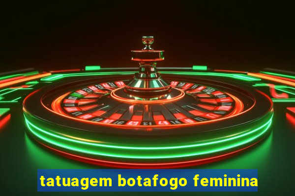 tatuagem botafogo feminina