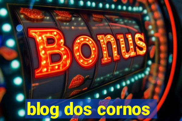 blog dos cornos