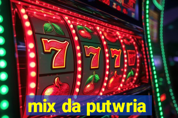 mix da putwria