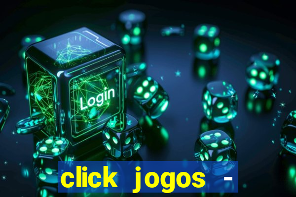 click jogos - ganhar dinheiro