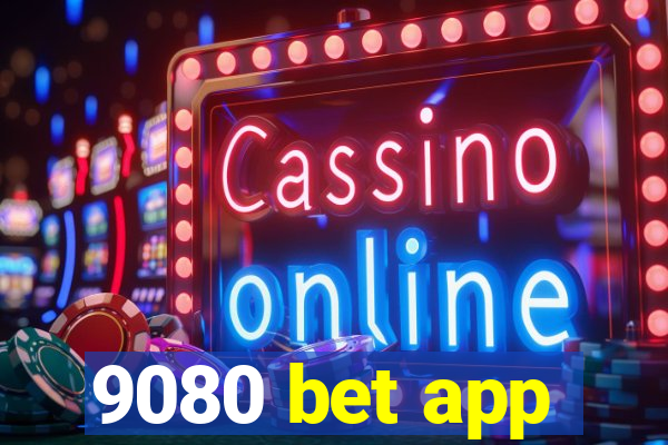 9080 bet app