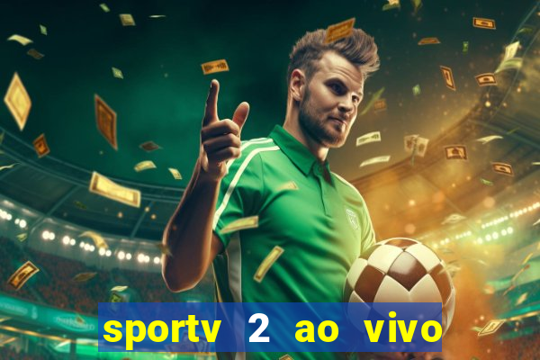 sportv 2 ao vivo mega canais