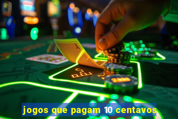 jogos que pagam 10 centavos