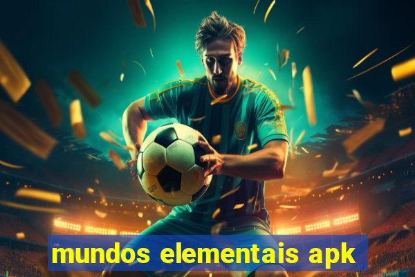 mundos elementais apk