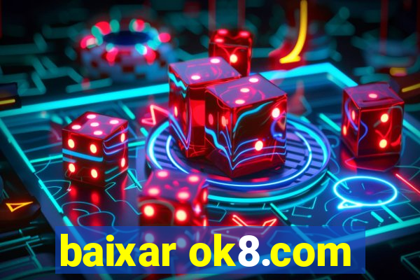 baixar ok8.com