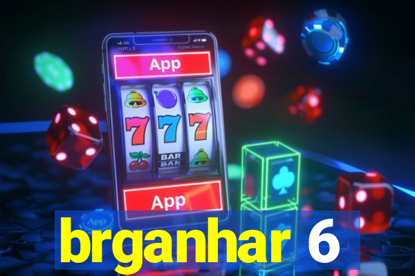 brganhar 6