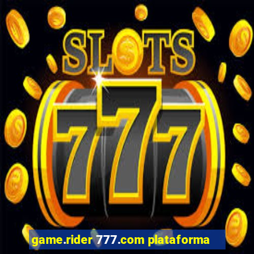 game.rider 777.com plataforma