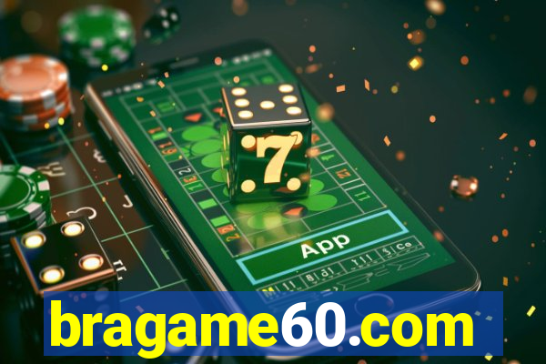 bragame60.com