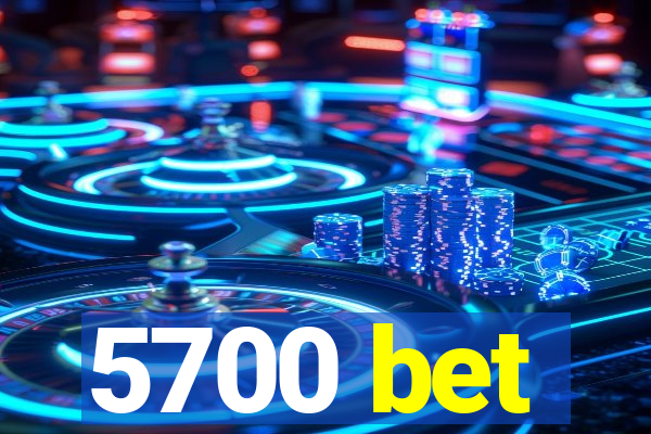 5700 bet