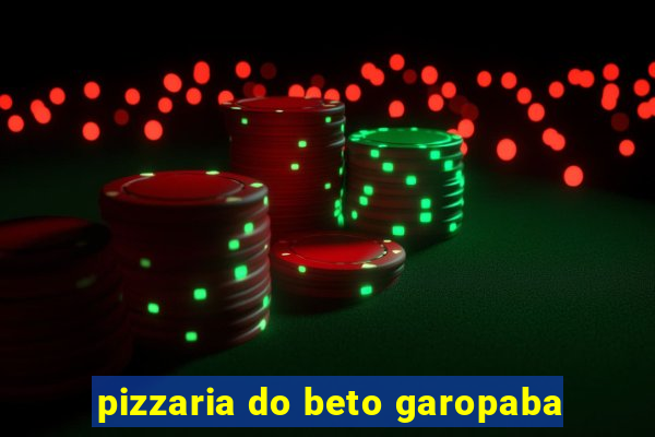 pizzaria do beto garopaba