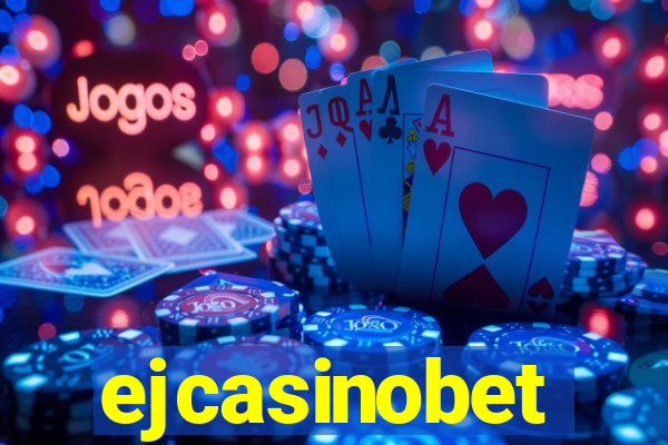 ejcasinobet