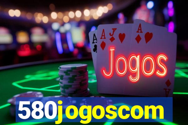 580jogoscom