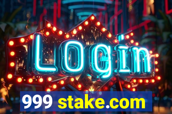 999 stake.com