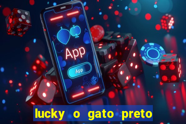 lucky o gato preto filme completo dublado download