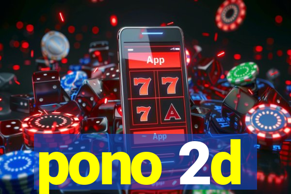 pono 2d