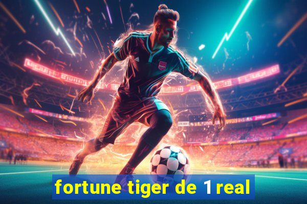 fortune tiger de 1 real