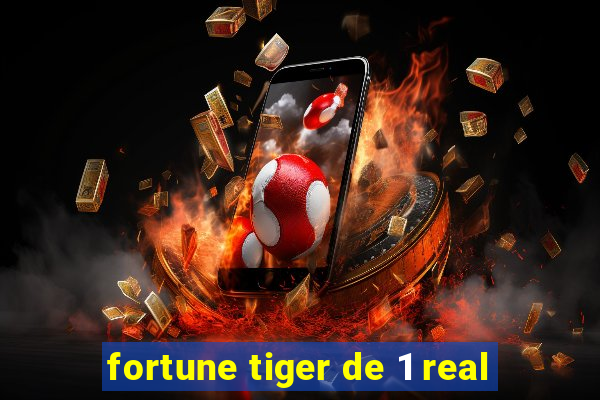 fortune tiger de 1 real