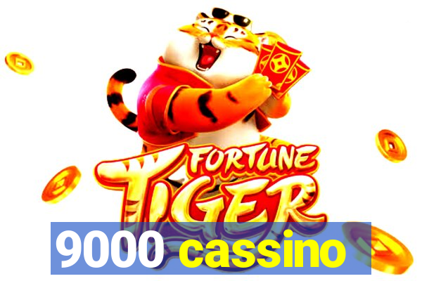 9000 cassino