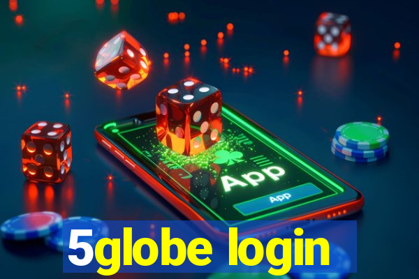 5globe login