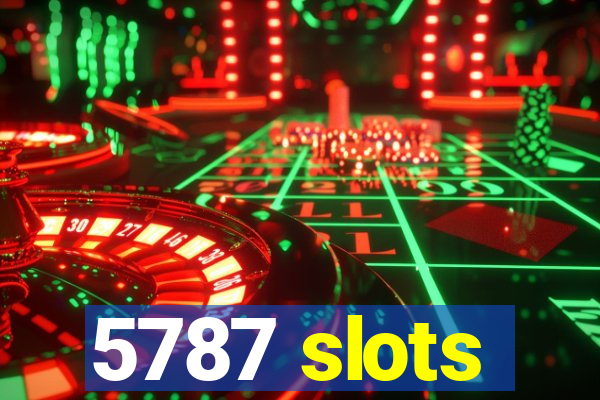 5787 slots