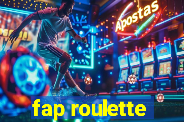 fap roulette