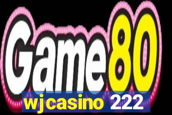 wjcasino 222