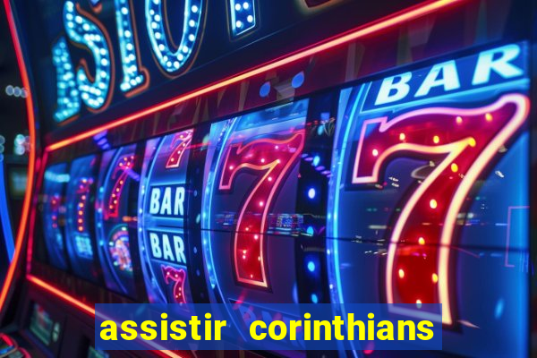 assistir corinthians e palmeiras futemax