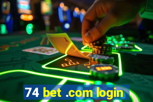 74 bet .com login