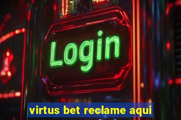 virtus bet reclame aqui