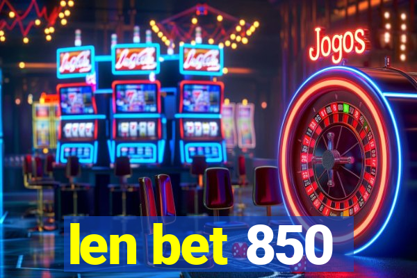 len bet 850