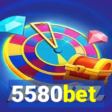 5580bet