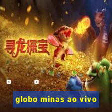 globo minas ao vivo