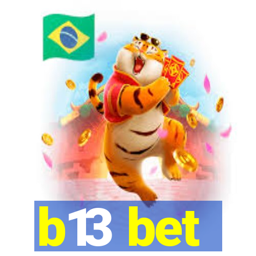 b13 bet