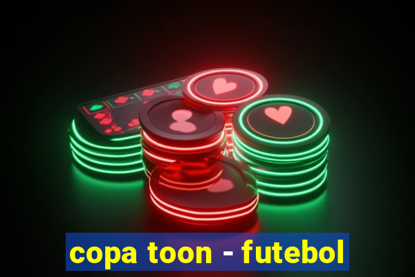 copa toon - futebol