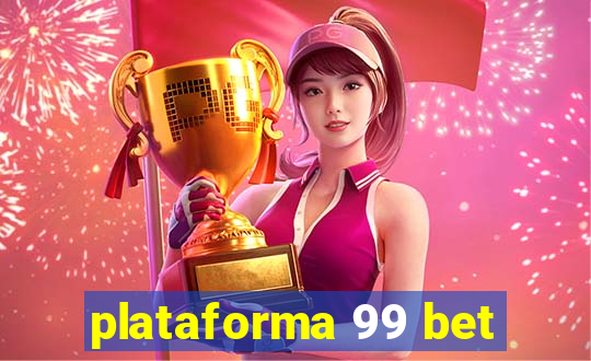 plataforma 99 bet