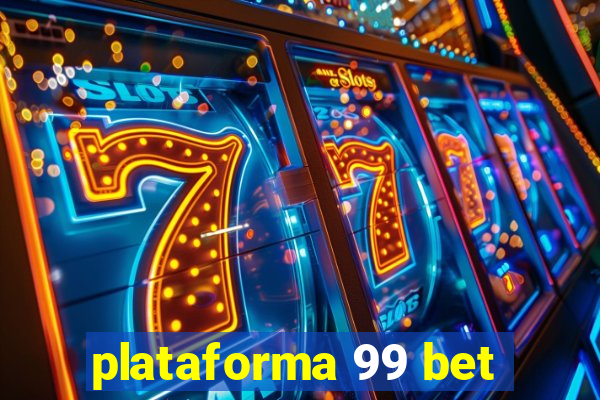 plataforma 99 bet