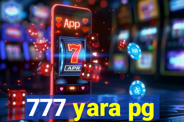 777 yara pg