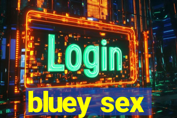 bluey sex