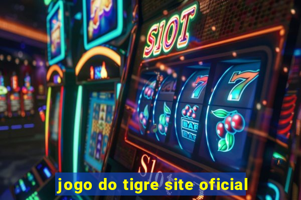 jogo do tigre site oficial