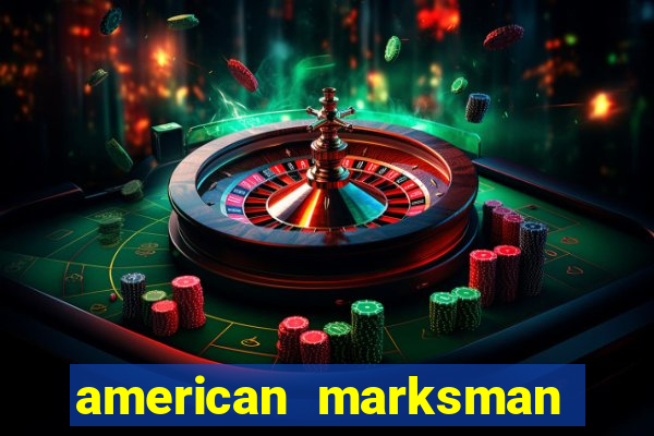 american marksman dinheiro infinito