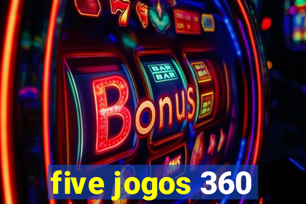 five jogos 360