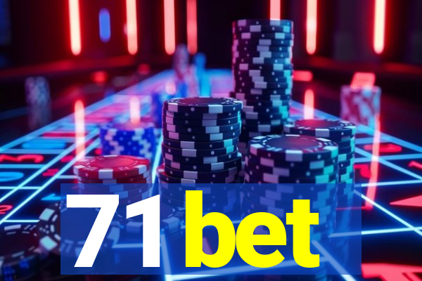 71 bet