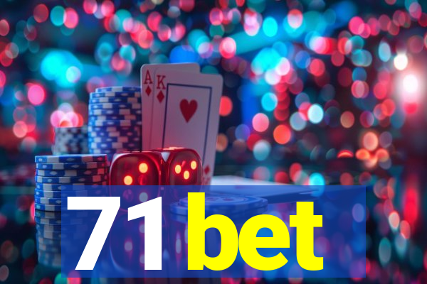 71 bet