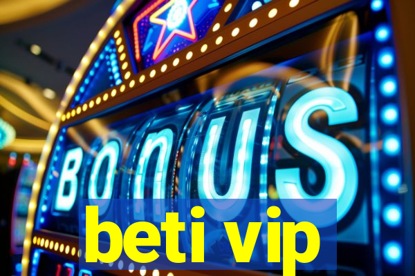 beti vip