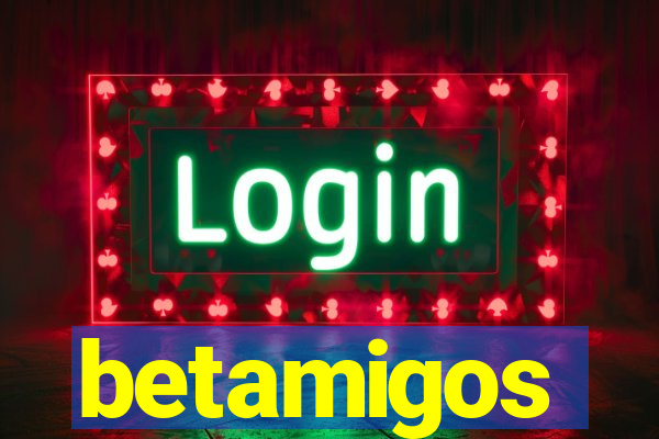 betamigos