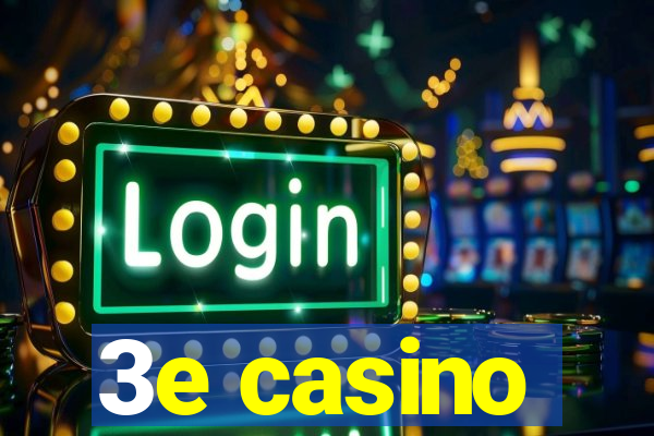 3e casino