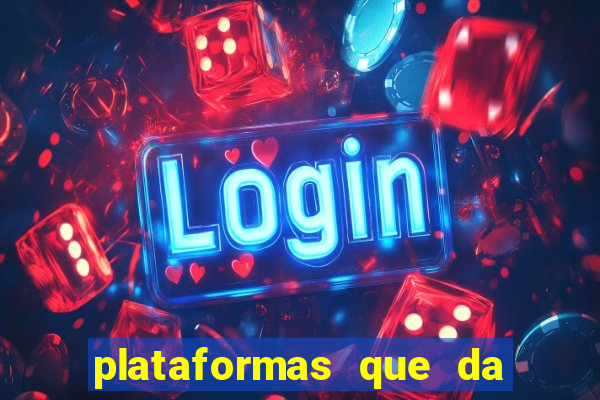 plataformas que da bonus no cadastro e saca no free