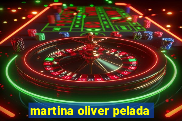 martina oliver pelada