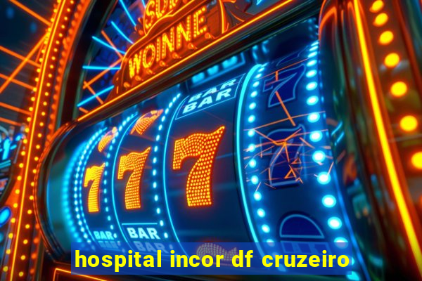 hospital incor df cruzeiro