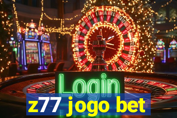 z77 jogo bet